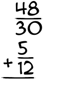 What is 48/30 + 5/12?