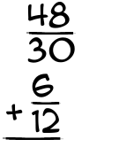 What is 48/30 + 6/12?