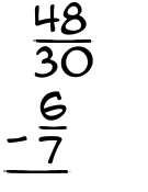 What is 48/30 - 6/7?