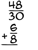 What is 48/30 + 6/8?