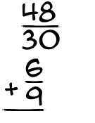 What is 48/30 + 6/9?
