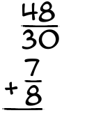 What is 48/30 + 7/8?