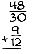 What is 48/30 + 9/12?