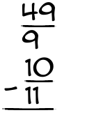 What is 49/9 - 10/11?