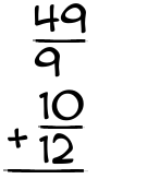 What is 49/9 + 10/12?