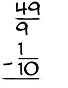 What is 49/9 - 1/10?