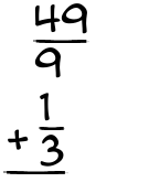 What is 49/9 + 1/3?