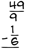 What is 49/9 - 1/6?