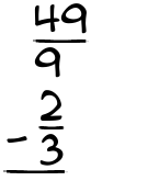 What is 49/9 - 2/3?