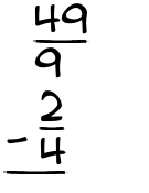 What is 49/9 - 2/4?