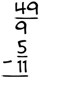 What is 49/9 - 5/11?
