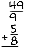 What is 49/9 + 5/8?