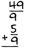 What is 49/9 + 5/9?