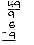 What is 49/9 - 6/9?
