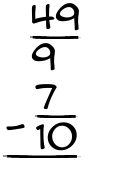 What is 49/9 - 7/10?