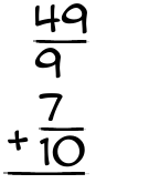 What is 49/9 + 7/10?