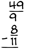 What is 49/9 - 8/11?