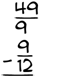 What is 49/9 - 9/12?