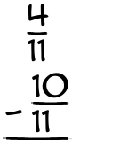 What is 4/11 - 10/11?