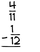 What is 4/11 - 1/12?