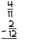 What is 4/11 - 2/12?