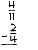 What is 4/11 - 2/4?