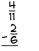 What is 4/11 - 2/6?