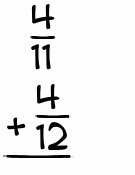 What is 4/11 + 4/12?