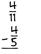 What is 4/11 - 4/5?