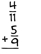 What is 4/11 + 5/9?