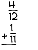 What is 4/12 + 1/11?