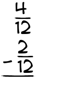 What is 4/12 - 2/12?