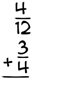 What is 4/12 + 3/4?