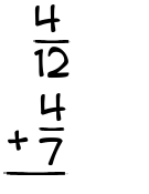 What is 4/12 + 4/7?