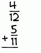 What is 4/12 + 5/11?