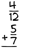 What is 4/12 + 5/7?