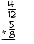 What is 4/12 + 5/8?