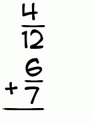 What is 4/12 + 6/7?