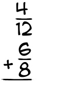 What is 4/12 + 6/8?