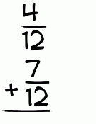 What is 4/12 + 7/12?