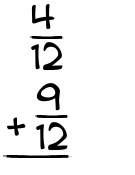 What is 4/12 + 9/12?