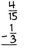 What is 4/15 - 1/3?