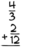 What is 4/3 + 2/12?