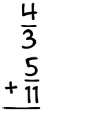 What is 4/3 + 5/11?