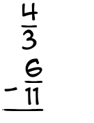 What is 4/3 - 6/11?