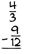 What is 4/3 - 9/12?