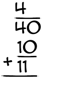 What is 4/40 + 10/11?