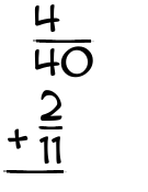 What is 4/40 + 2/11?