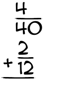 What is 4/40 + 2/12?