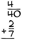 What is 4/40 + 2/7?
